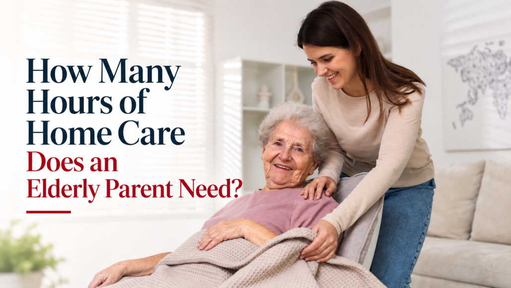 How Many Hours of Home Care Does an Elderly Parent Need
